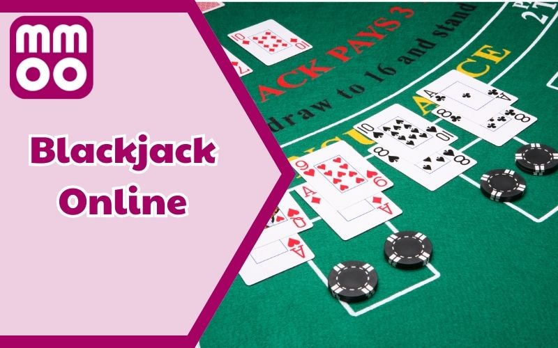 Blackjack Online - Tựa Game Đối Kháng Cân Não Với MMOO