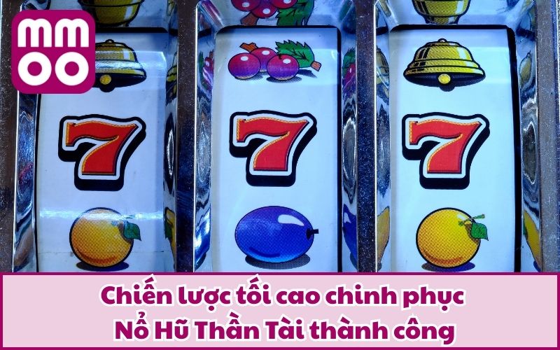 Chiến lược tối cao chinh phục Nổ Hũ Thần Tài thành công
