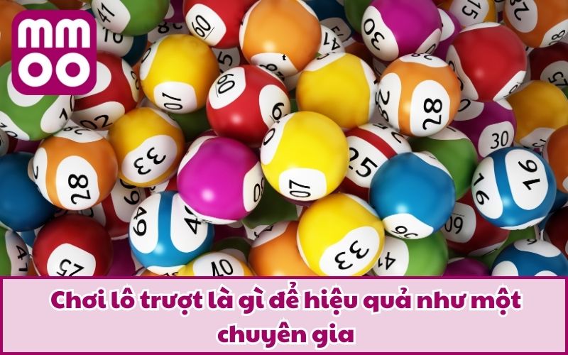 Chơi lô trượt là gì để hiệu quả như một chuyên gia