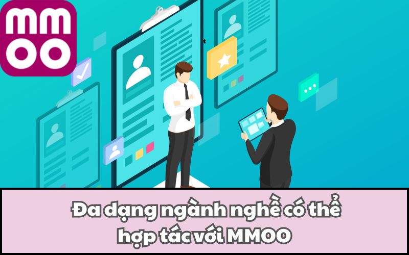  Đa dạng ngành nghề có thể hợp tác với MMOO