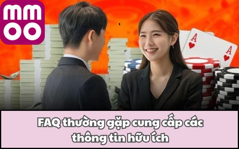 FAQ thường gặp cung cấp các thông tin hữu ích