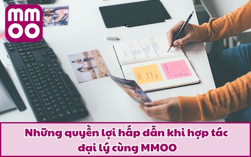 Những quyền lợi hấp dẫn khi hợp tác đại lý cùng MMOO